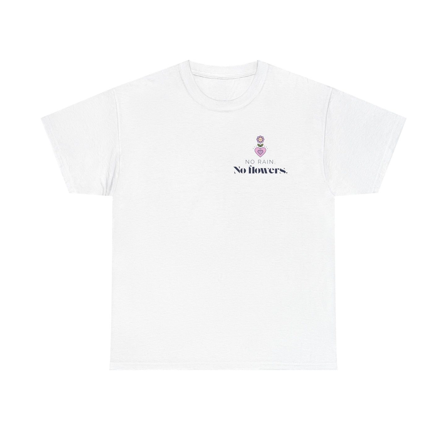 No Rain, No Flowers T-Shirt – Growth & Inspirational Tee, Mental Health Awareness Unisex Shirt, Motivational Graphic Design