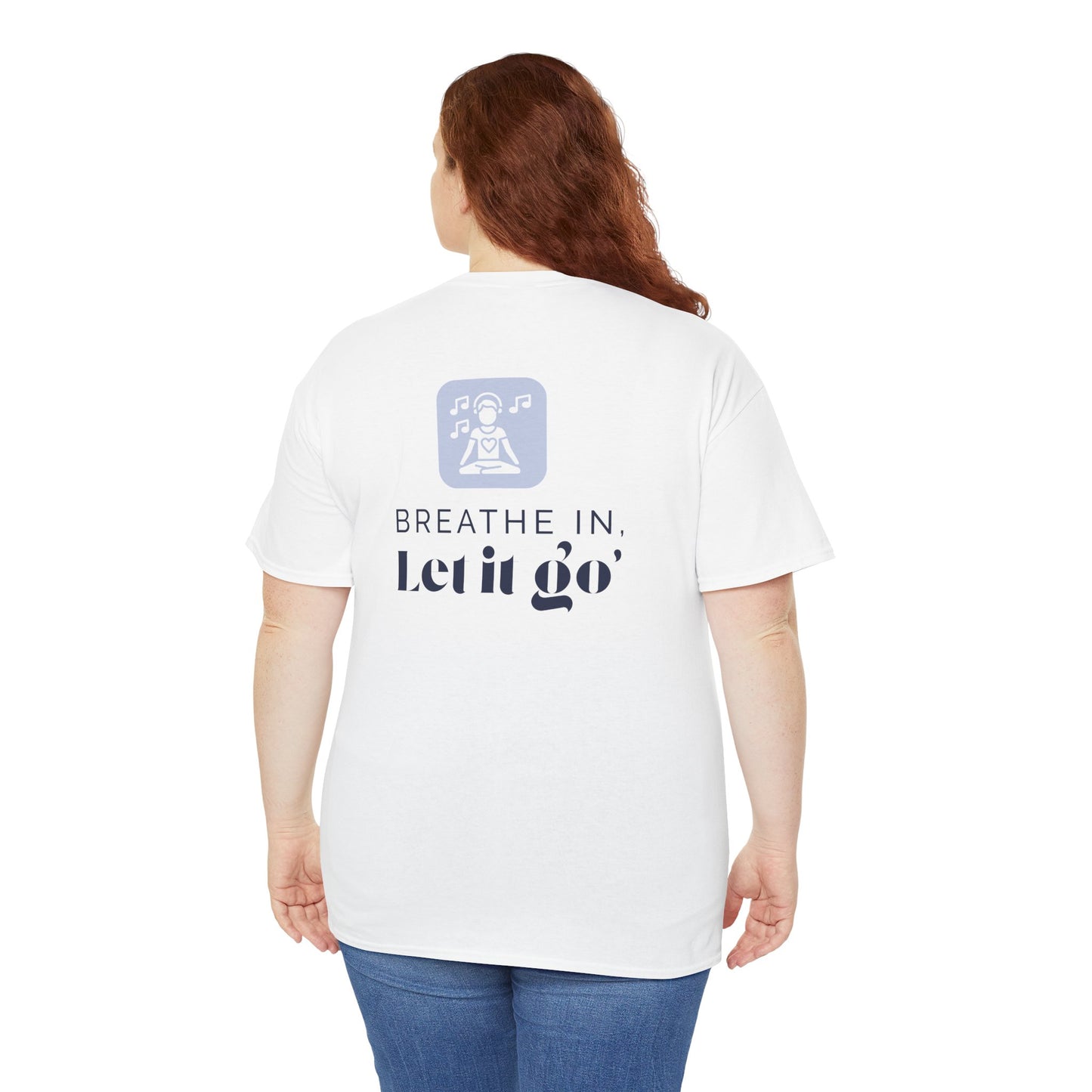 Breathe In, Let It Go T-Shirt – Mindfulness & Relaxation Tee, Stress Relief Shirt for Calm, Unisex Self-Care Affirmation Graphic