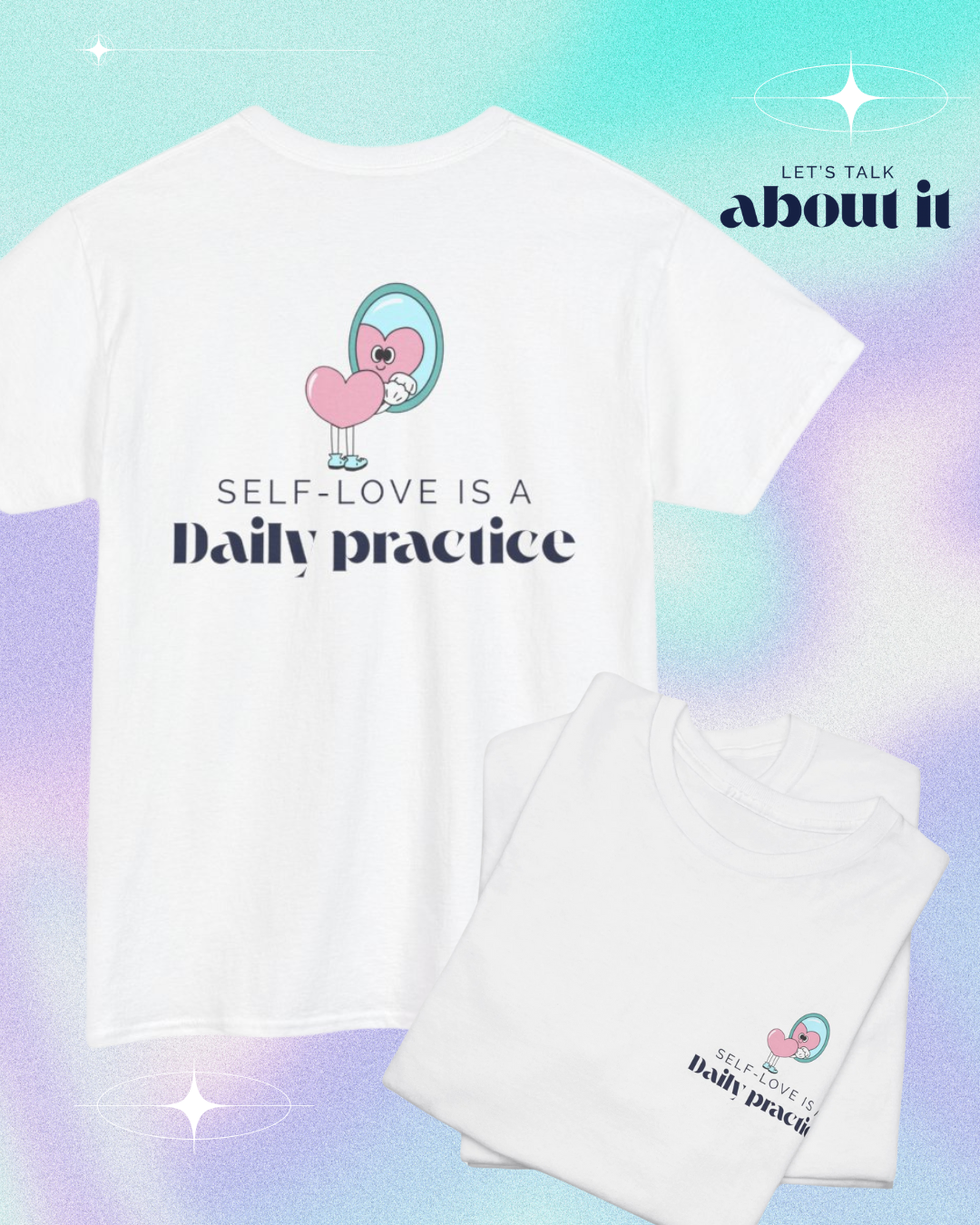Self-Love is a Daily Practice T-Shirt – Empower your mindset with this self-care, affirmation, and positive vibes tee.