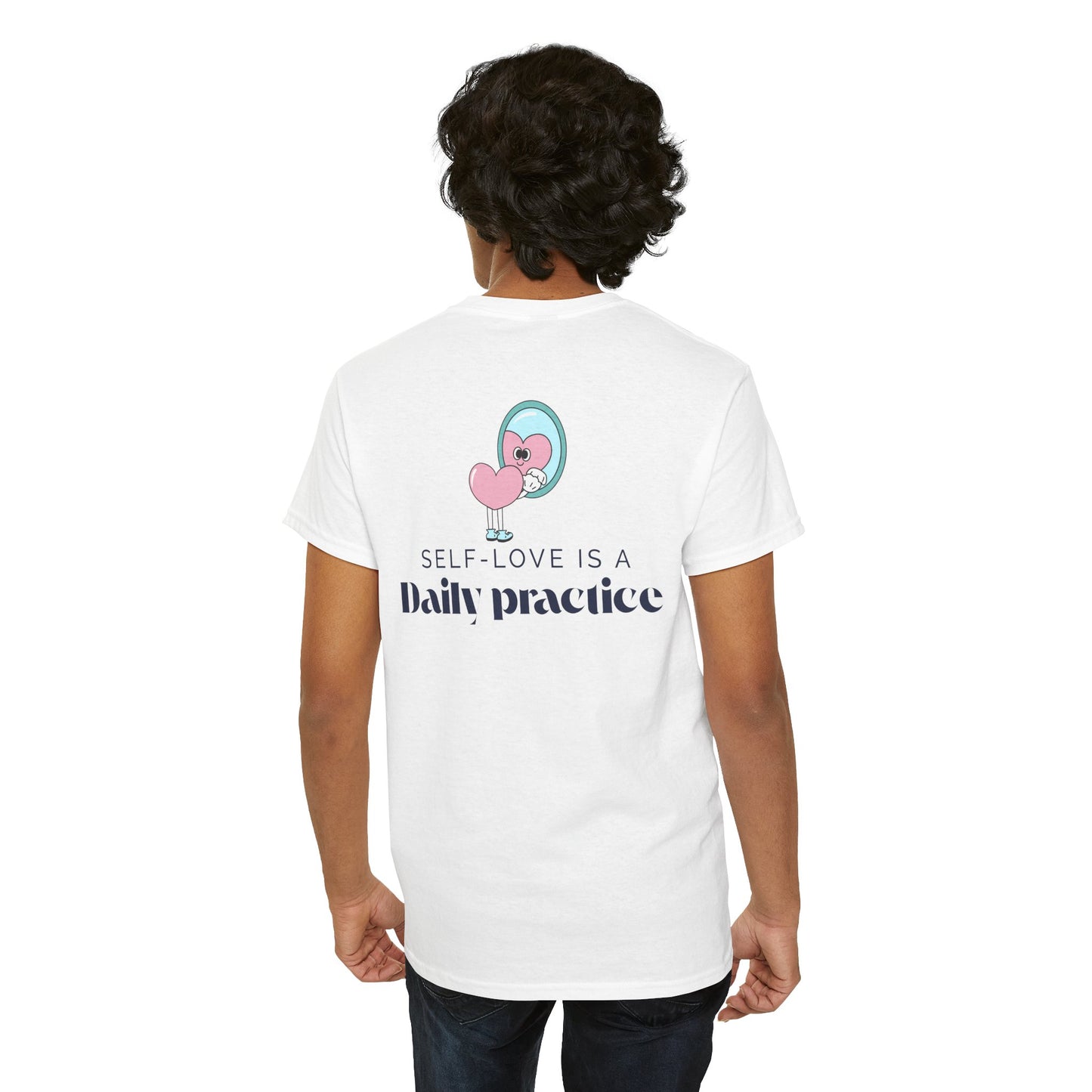 Self-Love is a Daily Practice T-Shirt – Empower your mindset with this self-care, affirmation, and positive vibes tee.