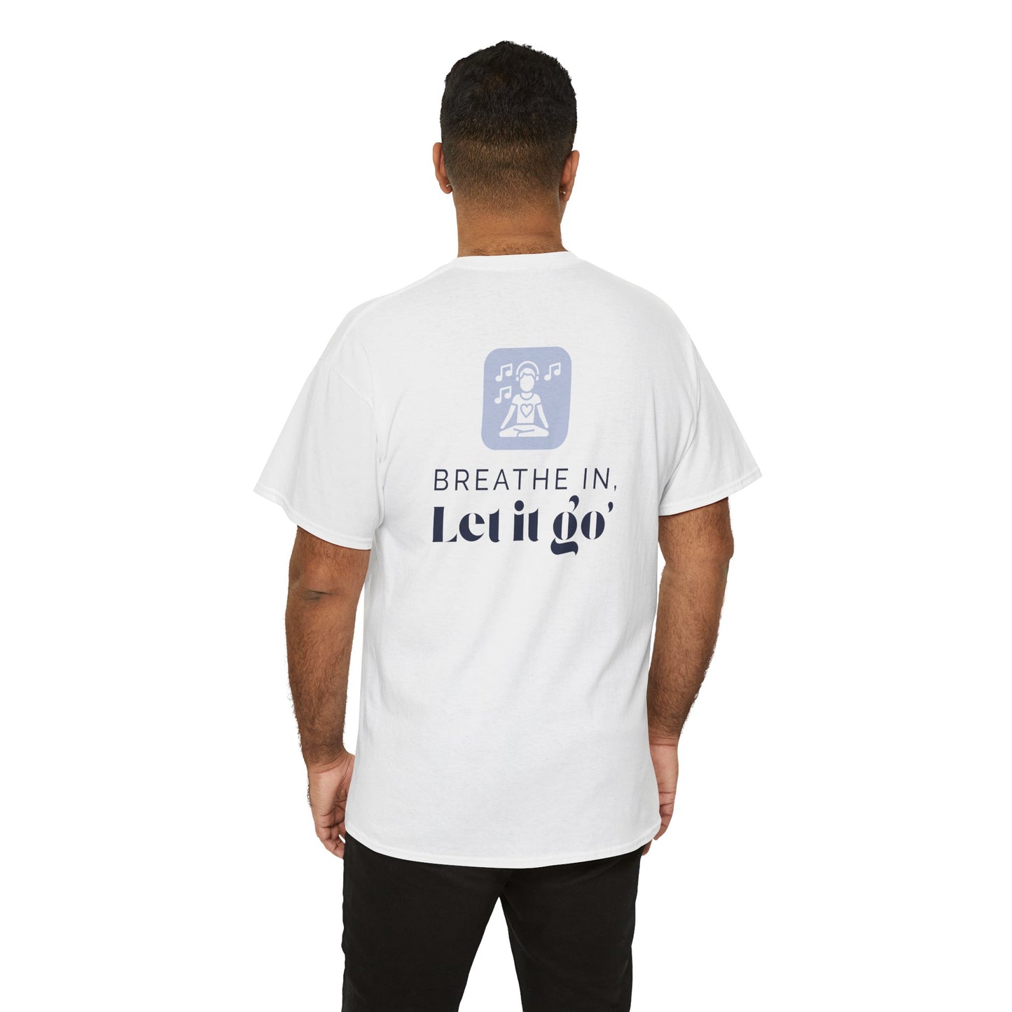 Breathe In, Let It Go T-Shirt – Mindfulness & Relaxation Tee, Stress Relief Shirt for Calm, Unisex Self-Care Affirmation Graphic