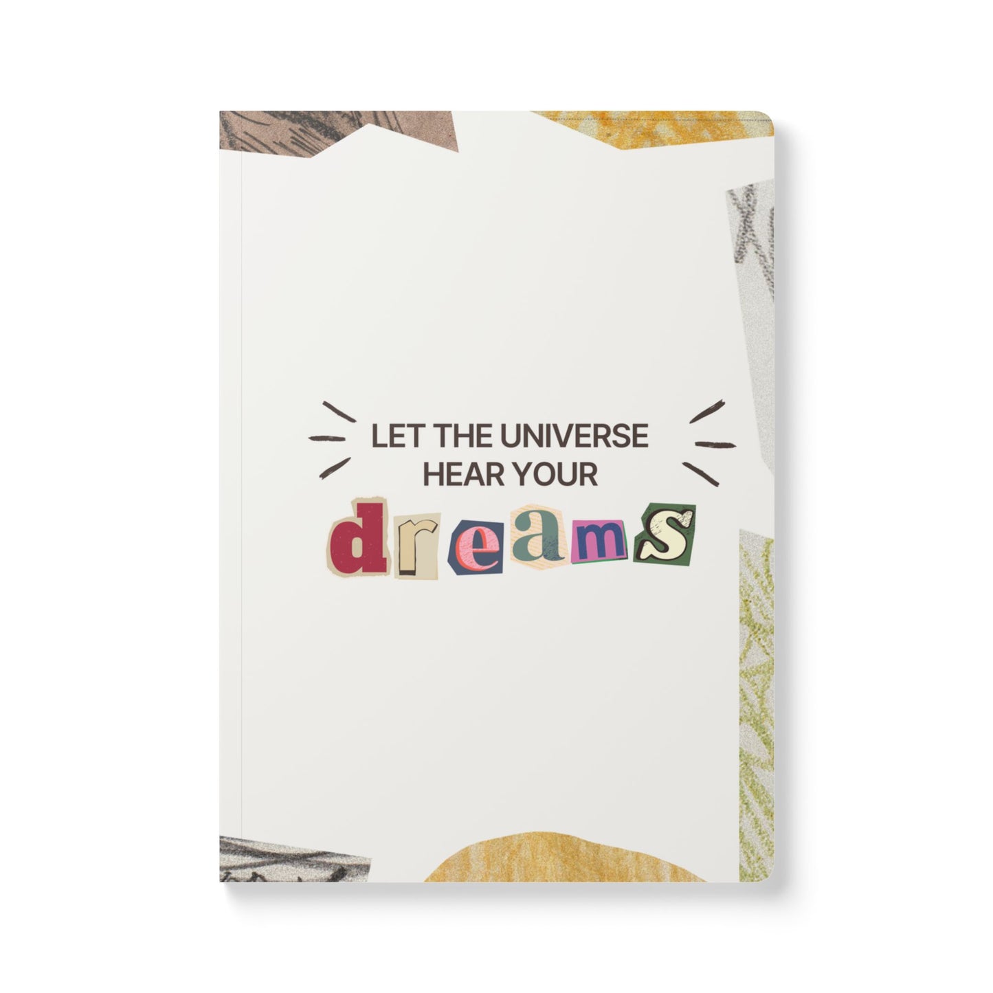 Inspirational Softcover Journal - "Let the Universe Hear Your Dreams" - Perfect for Writers and Dreamers