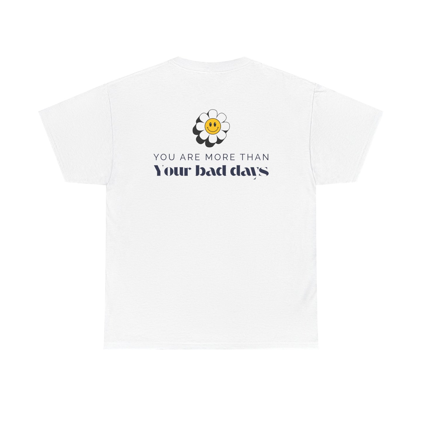 You Are More Than Your Bad Days T-Shirt – Inspirational Mental Health Awareness Tee, Positive Affirmation Unisex Motivational Shirt.