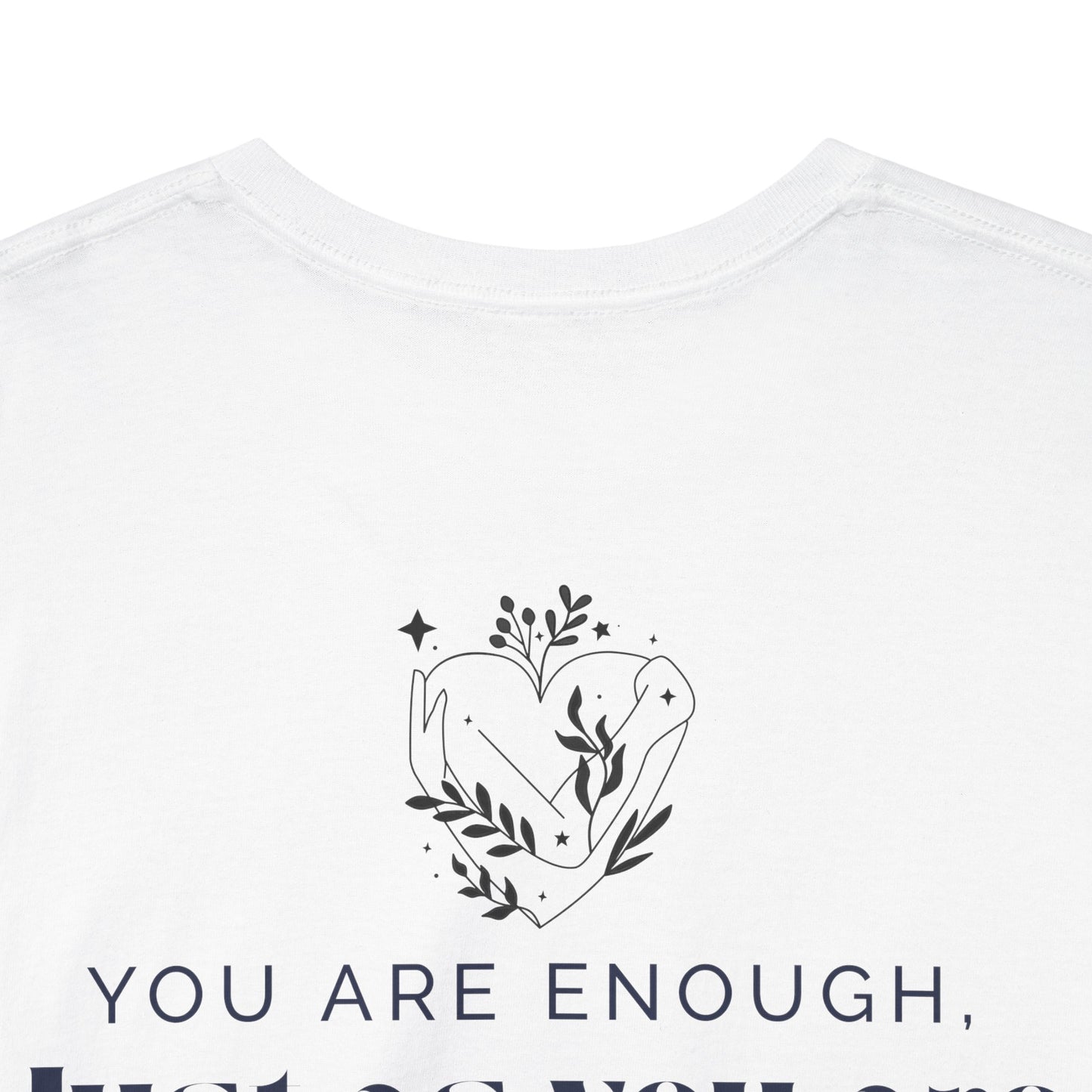 You Are Enough Just as You Are T-Shirt – A daily reminder of self-love, confidence, and empowerment in a comfy graphic tee.